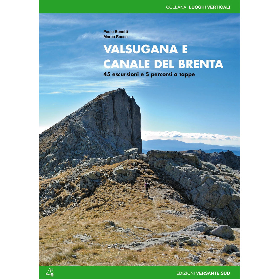 Valsugana e Canale Del Brenta - 45 Escursioni e 5 Percorsi a Tappe - Blogside